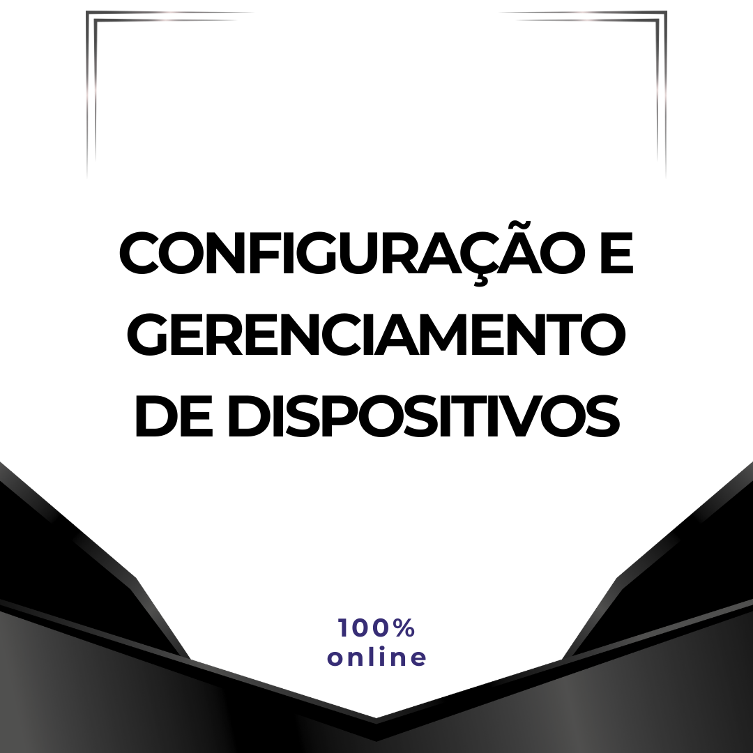Curso de Configuração e Gerenciamento de Dispositivos