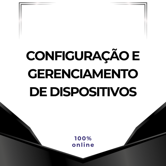 Curso de Configuração e Gerenciamento de Dispositivos